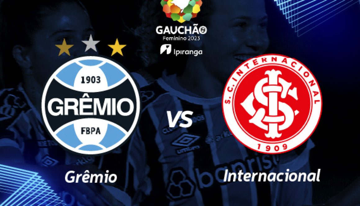 Ingressos Grêmio x Internacional, pela final do Gauchão Feminino